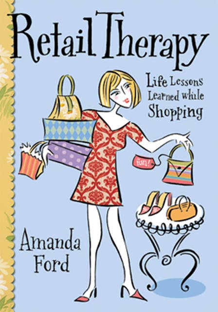 Retail Therapy: Life Lessons Learned While Shopping