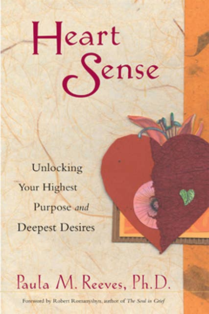 Heart Sense: Unlocking Your Highest Purpose and Deepest Desires