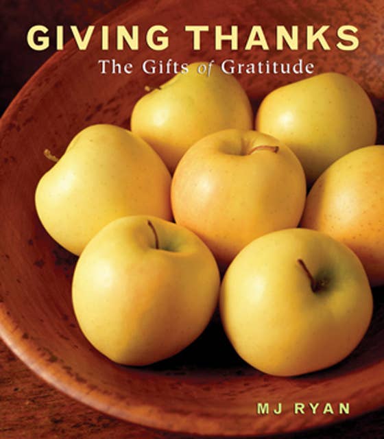 Giving Thanks: The Gifts of Gratitude (Appreciation, Photography, Inspirational)