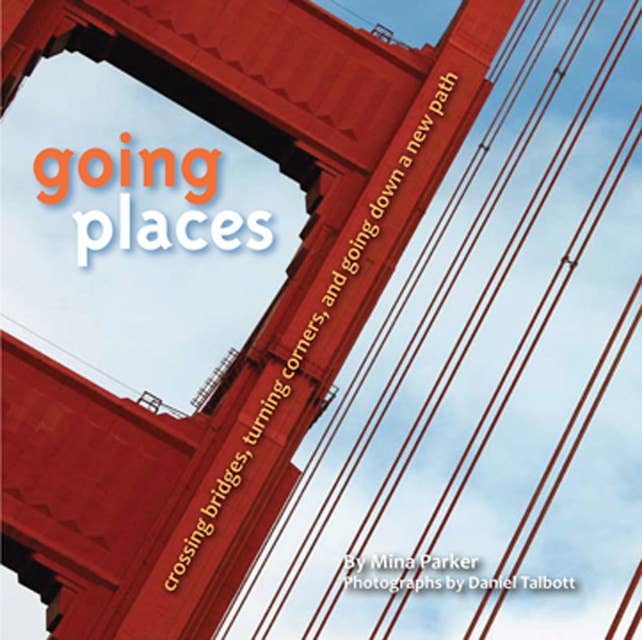 Going Places: Crossing Bridges, Turning Corners, and Going Down a New Path