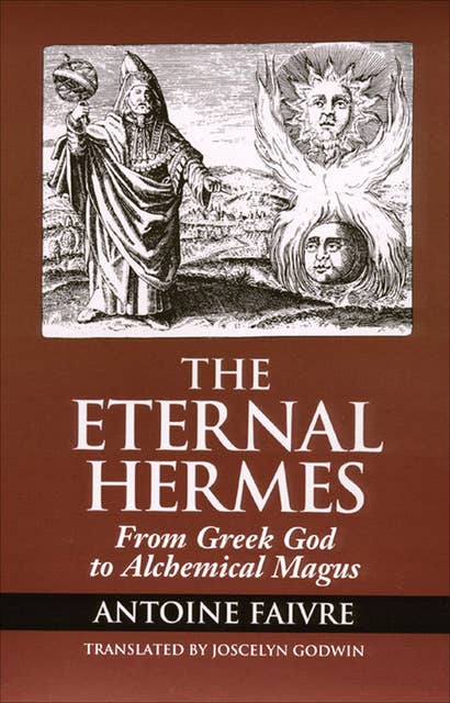 The Eternal Hermes: From Greek God to Alchemical Magus
