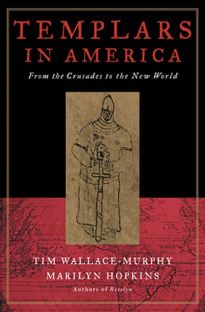 Templars in America: From the Crusades to the New World
