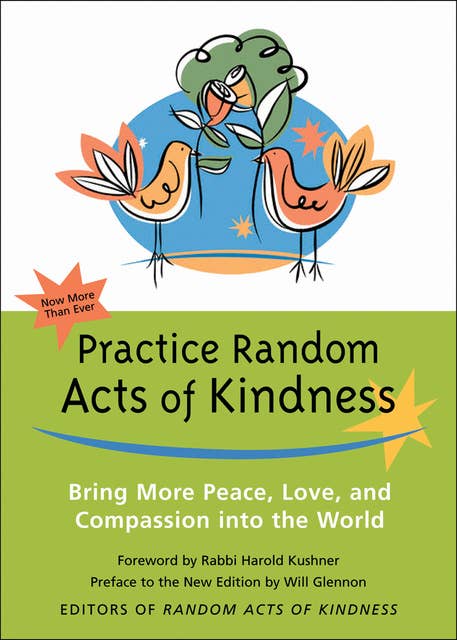 Practice Random Acts of Kindness: Bring More Peace, Love, and Compassion into the World