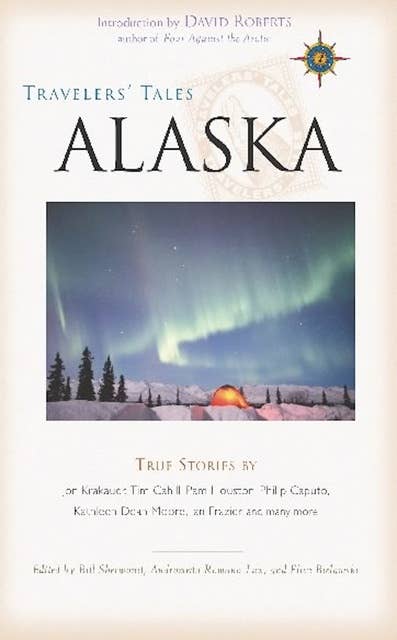 Travelers' Tales Alaska: True Stories