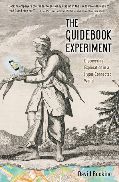 The Guidebook Experiment: Discovering Exploration in a Hyper-Connected World
