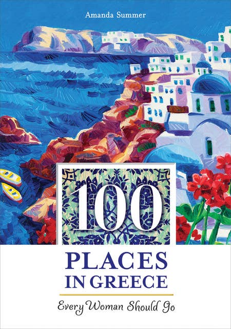 100 Places in Greece Every Woman Should Go