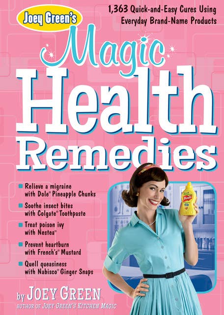 Joey Green's Magic Health Remedies