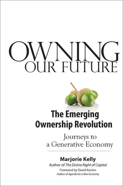 Owning Our Future: The Emerging Ownership Revolution