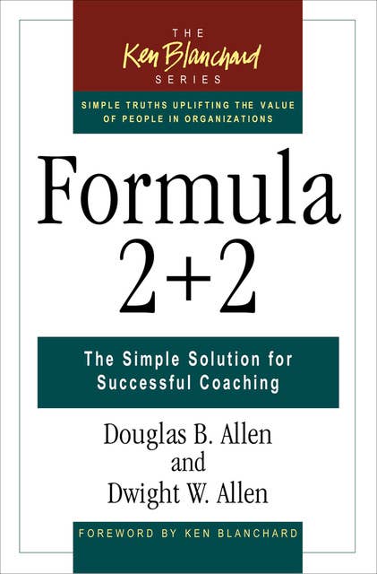 Formula 2 + 2: The Simple Solution for Successful Coaching
