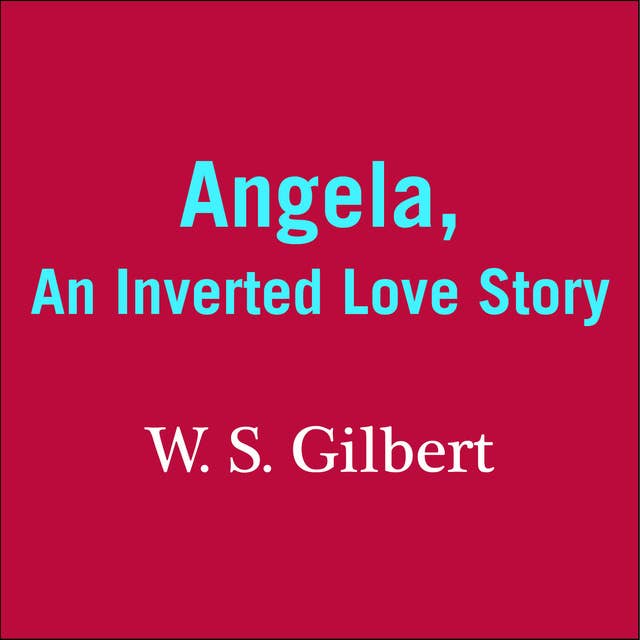 Angela: An Inverted Love Story