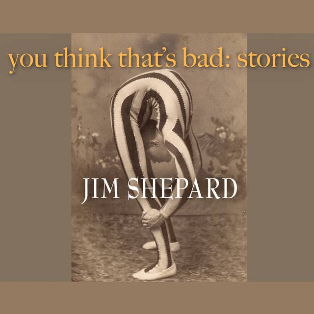 You Think That’s Bad: Stories