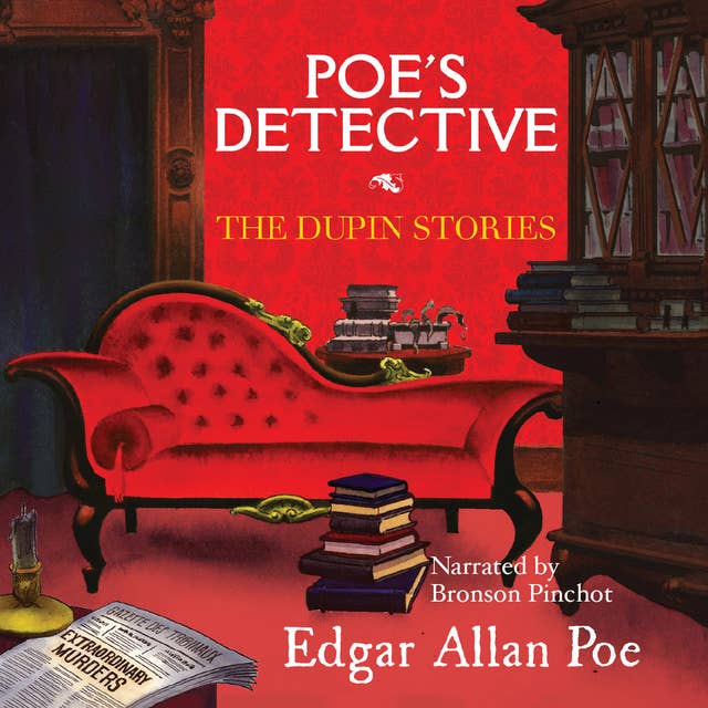 Poe’s Detective: The Dupin Stories