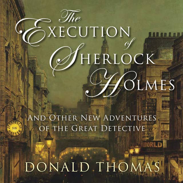 Cover for The Execution of Sherlock Holmes: And Other New Adventures of the Great Detective