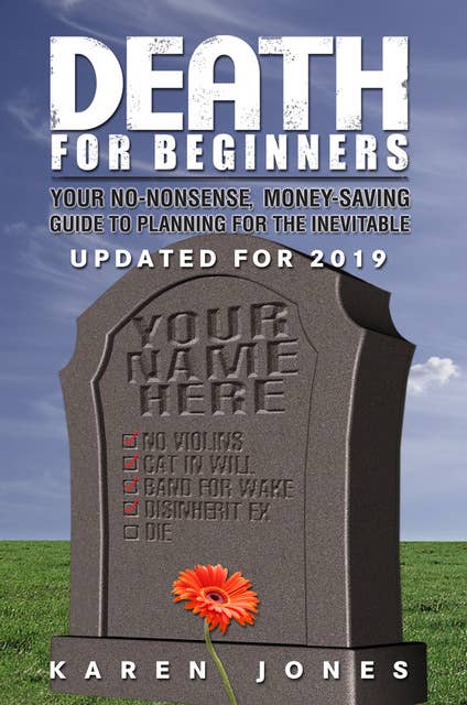 Death for Beginners: Your No-Nonsense, Money-Saving Guide to Planning for the Inevitable
