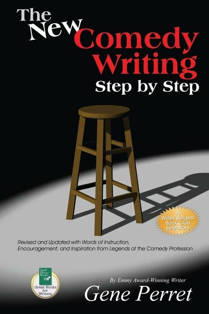 Cover for The New Comedy Writing Step by Step: Revised and Updated with Words of Instruction, Encouragement, and Inspiration from Legends of the Comedy Profession