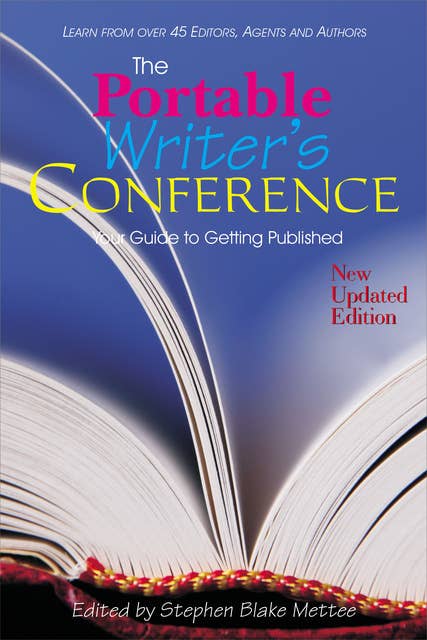 The Portable Writers Conference: Your Guide to Getting Published
