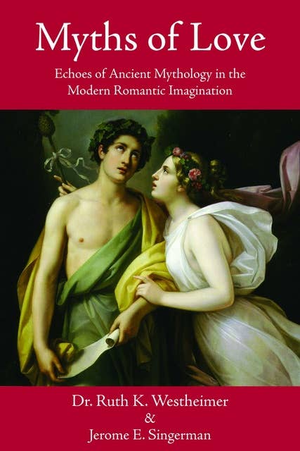 Myths of Love: Echoes of Greek and Roman Mythology in the Modern Romantic Imagination