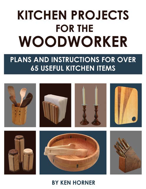 Cover for Kitchen Projects for the Woodworker: Plans and Instructions for Over 65 Useful Kitchen Items