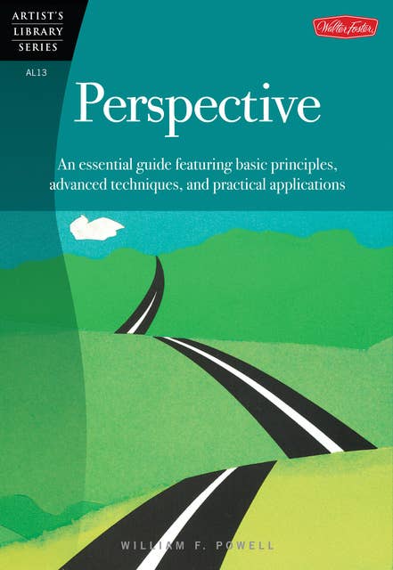 Perspective (An essential guide featuring basic principles, advanced techniques, and practical applications): An essential guide featuring basic principles, advanced techniques, and practical applications