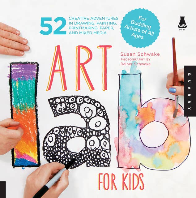 Art Lab for Kids: 52 Creative Adventures in Drawing, Painting, Printmaking, Paper, and Mixed Media?For Budding Artists