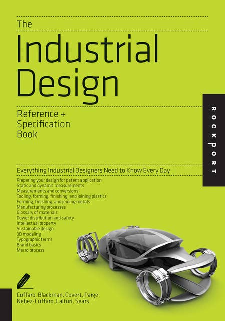 The Industrial Design Reference & Specification Book: Everything Industrial Designers Need to Know Every Day 