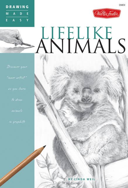 Lifelike Animals (Discover your "inner artist" as you learn to draw animals in graphite: Discover your ?inner artist? as you learn to draw animals in graphite