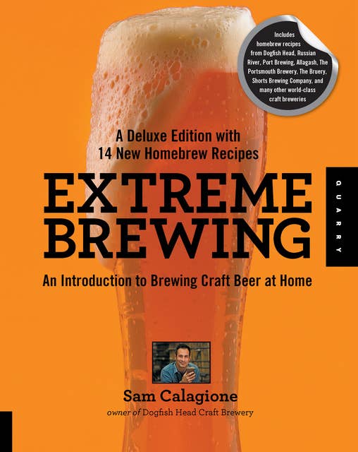 Extreme Brewing: An Introduction to Brewing Craft Beer at Home
