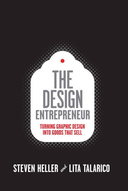 Design Entrepreneur: Turning Graphic Design Into Goods That Sell