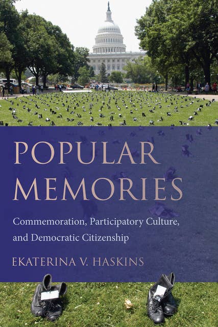 Popular Memories: Commemoration, Participatory Culture, and Democratic Citizenship