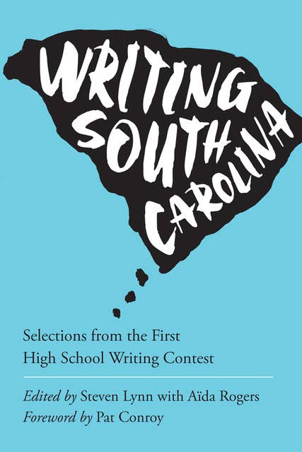 Writing South Carolina: Selections from the First High School Writing Contest
