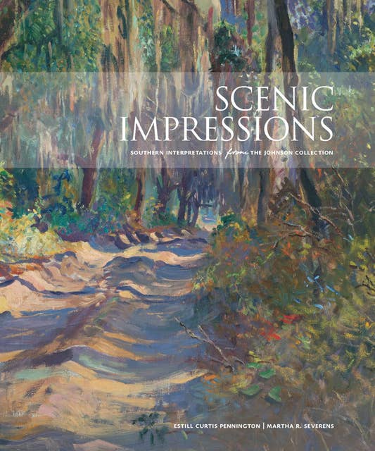 Scenic Impressions: Southern Interpretations from the Johnson Collection