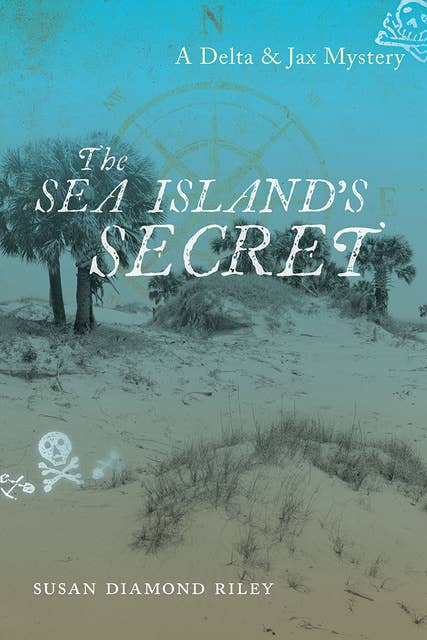 The Sea Island's Secret: A Delta & Jax Mystery