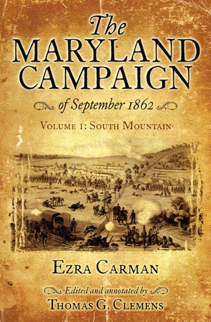The Maryland Campaign of September 1862, Volume I: South Mountain