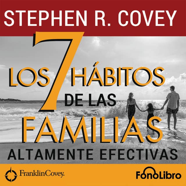 Los 7 Habitos de las Familias Altamente Efectivas