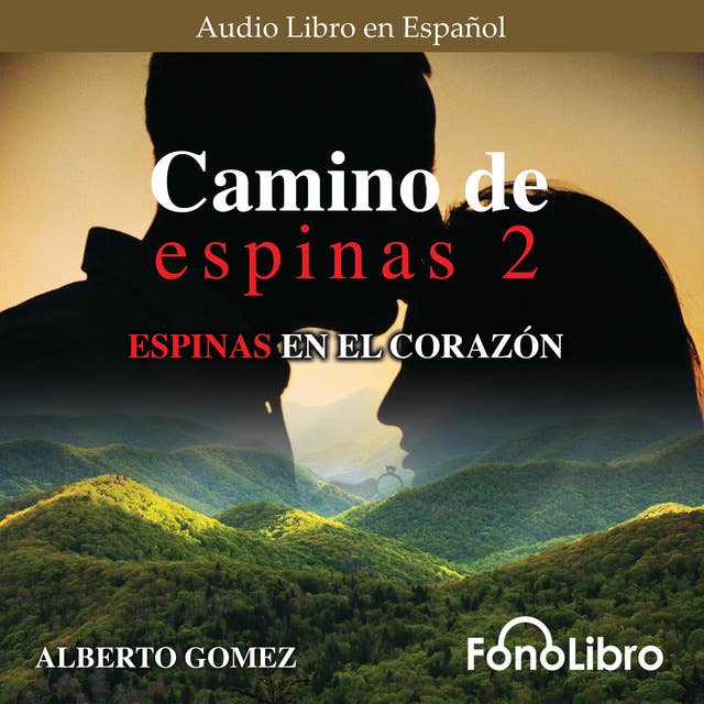 Camino de Espinas 2. Espinas en el Corazón