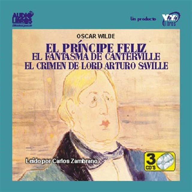 El Principe Feliz/El Fantasma De Canterville/El Crimen De Lord Arturo Saville