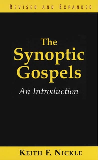 The Synoptic Gospels, Revised and Expanded: An Introduction
