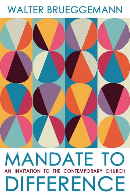 Mandate to Difference: An Invitation to the Contemporary Church