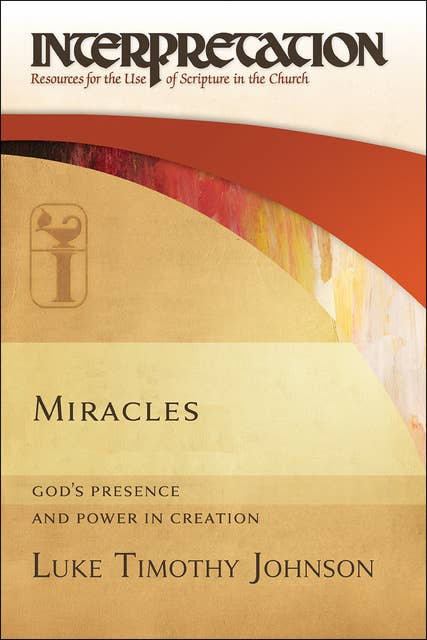 Miracles: God's Presence and Power in Creation