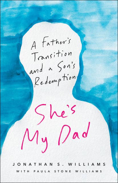She's My Dad: A Father’s Transition and a Son’s Redemption