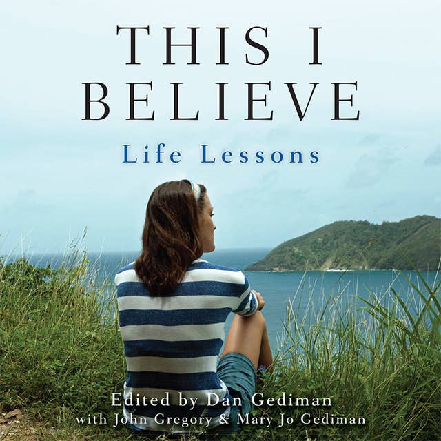 This I Believe: Life Lessons