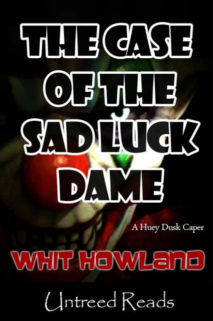 The Case of the Sad Luck Dame