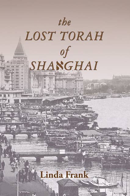 The Lost Torah of Shanghai