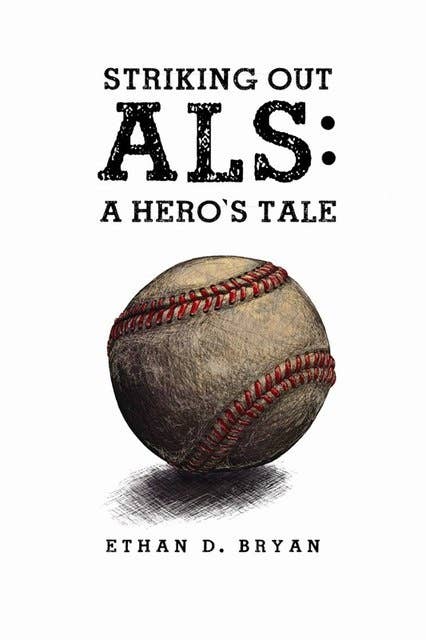 Striking Out ALS - A Hero's Tale