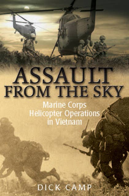 Assault from the Sky: Marine Corps Helicopter Operations in Vietnam