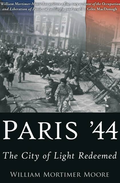 Paris '44: The City of Light Redeemed