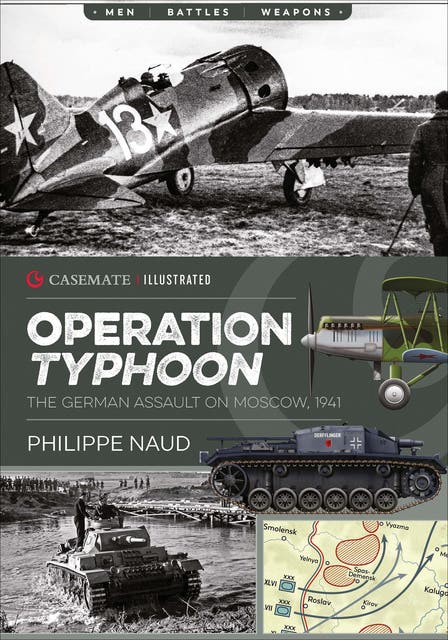 Operation Typhoon: The German Assault on Moscow, 1941 - E-kirja ...