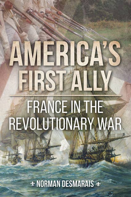 America's First Ally: France in the Revolutionary War