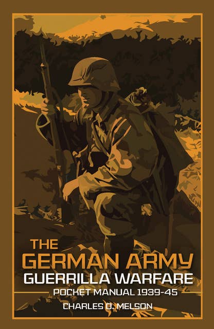 The German Army Guerrilla Warfare: Pocket Manual, 1939–45