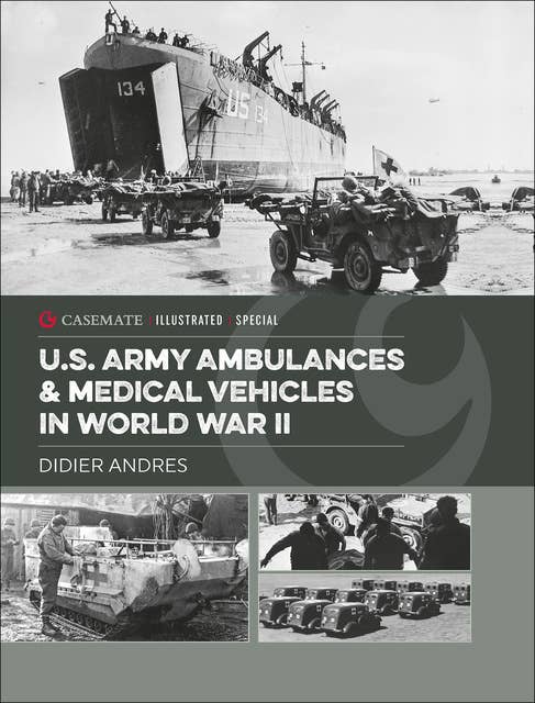 U.S. Army Ambulances & Medical Vehicles in World War II